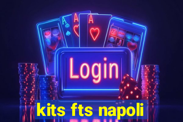 kits fts napoli